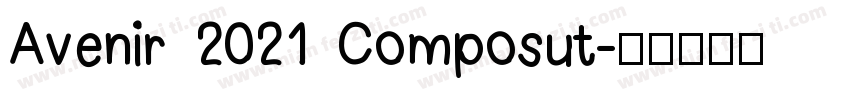 Avenir 2021 Composut字体转换
